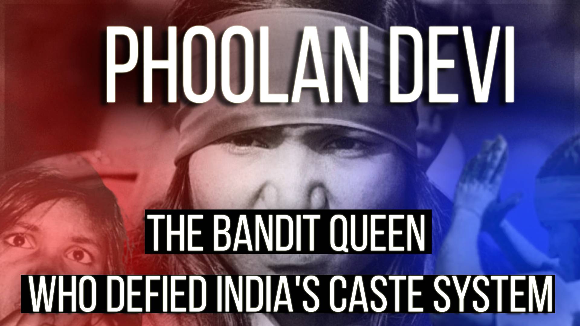 Phoolan Devi: The Bandit Queen